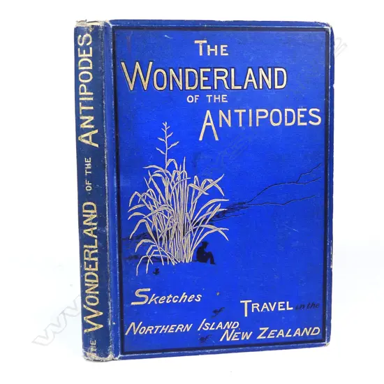 ‘The Wonderland of the Antipodes and other Sketches of Travel in the North Island of New Zealand’