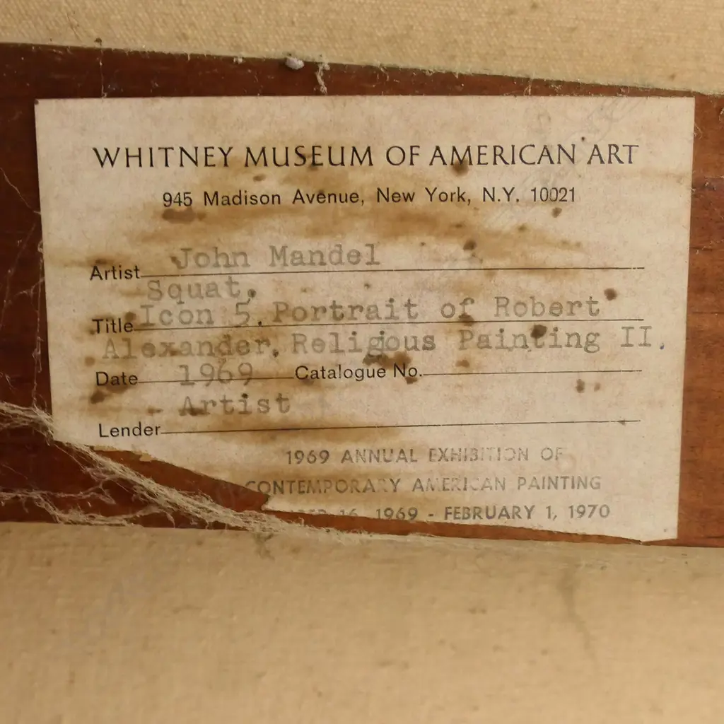 John Mandel (US 1941-) 'Squat Icon 5 - Portrait of Robert Alexander - Religious Painting II 1969' - acrylic on canvas.1830 x 1830mm - Whitney Museum label to reverse shows this artwork was exhibited as part of the 1969 Annual Exhibition of Contemporary American Painting. Also exhibited at the Max Hutchinson Galley, New York. Image 1++