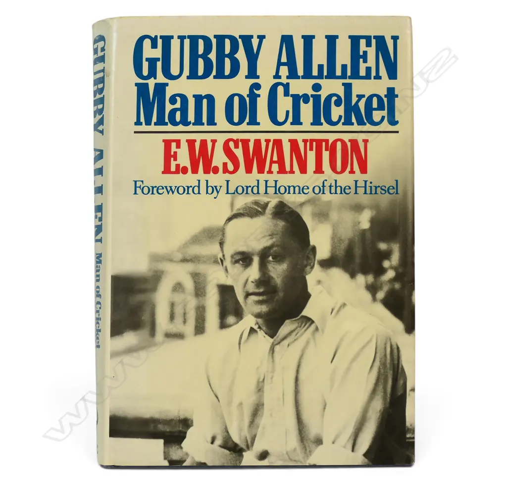 Gubby Allen - Man of Cricket by E W Swanton - autographed copy signed by the player. Image 1++