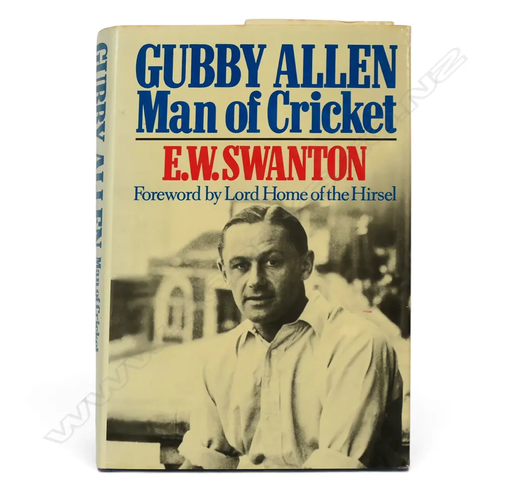 Gubby Allen - Man of Cricket by E W Swanton - autographed copy signed by the player. Image 1++
