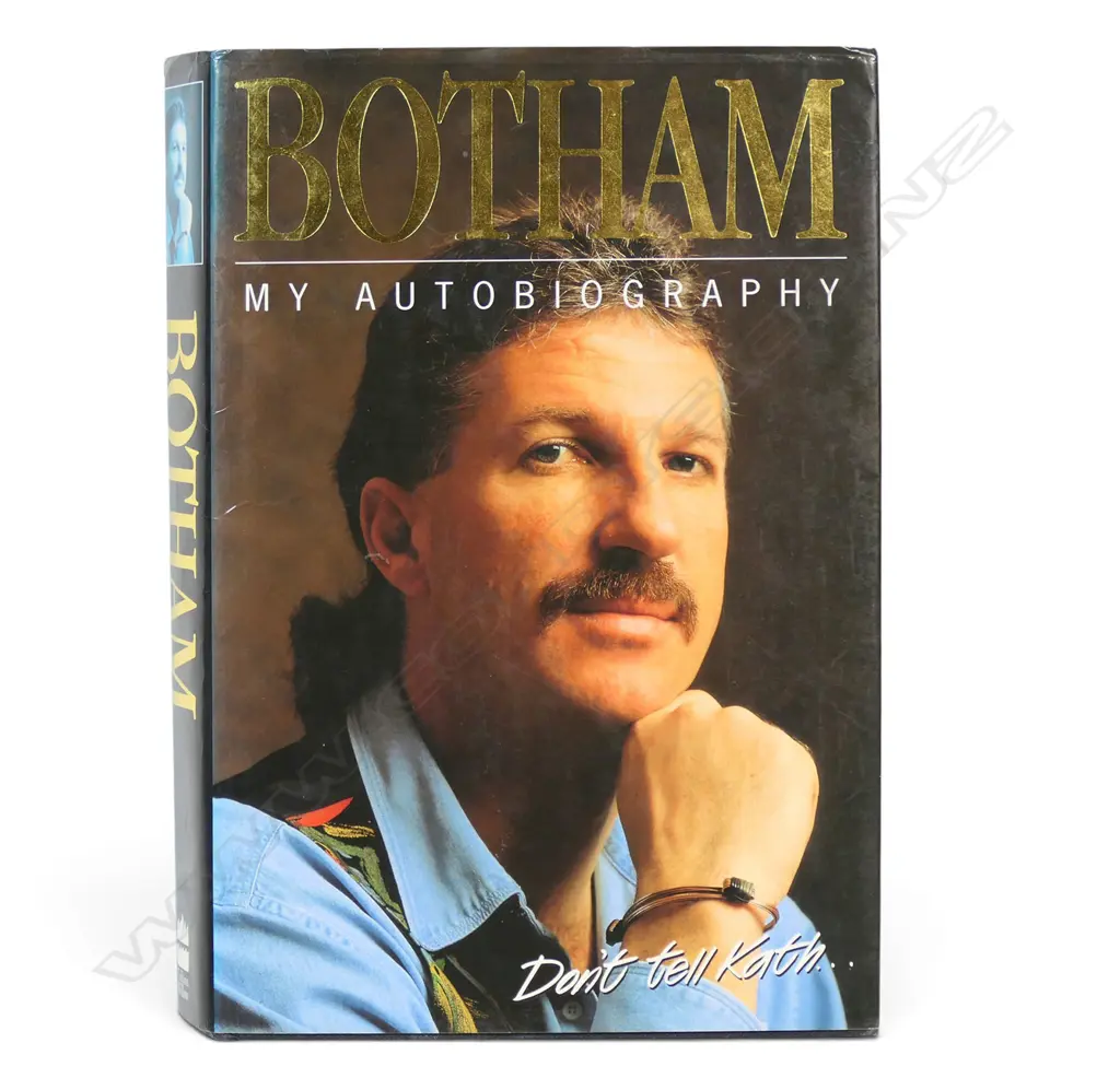 Peter Hayter  ‘Botham - My Autobiography; Don't Tell Kath’ - autographed copy, signed by Ian Botham. Image 1++