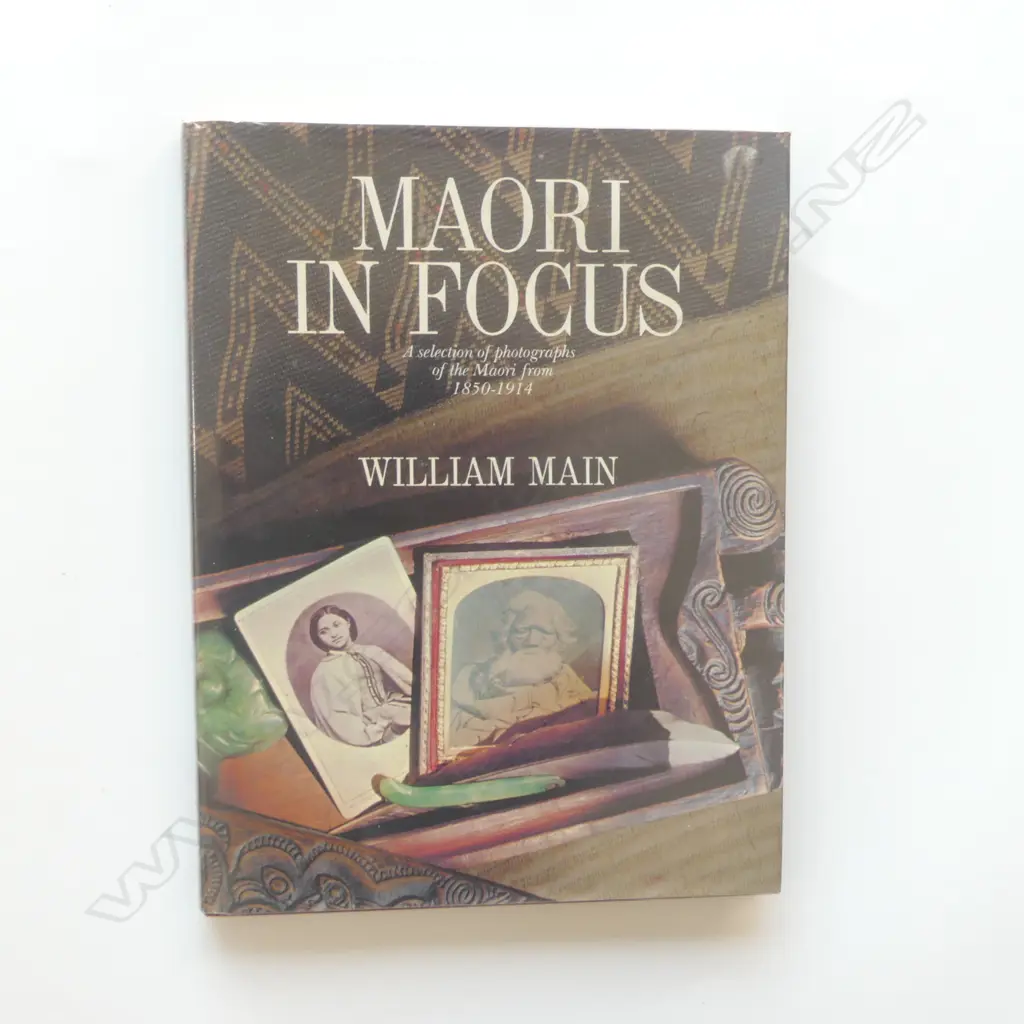 The book ‘Māori in Focus- A section of photographs of the Māori from 1850-1914’ by William Main Image 1++