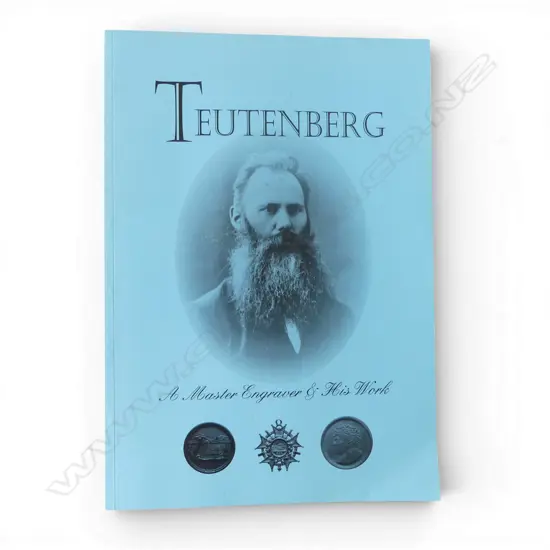 James B Duncan and John CM Cresswell 'Teutenberg - A Master Engraver and His Work'
