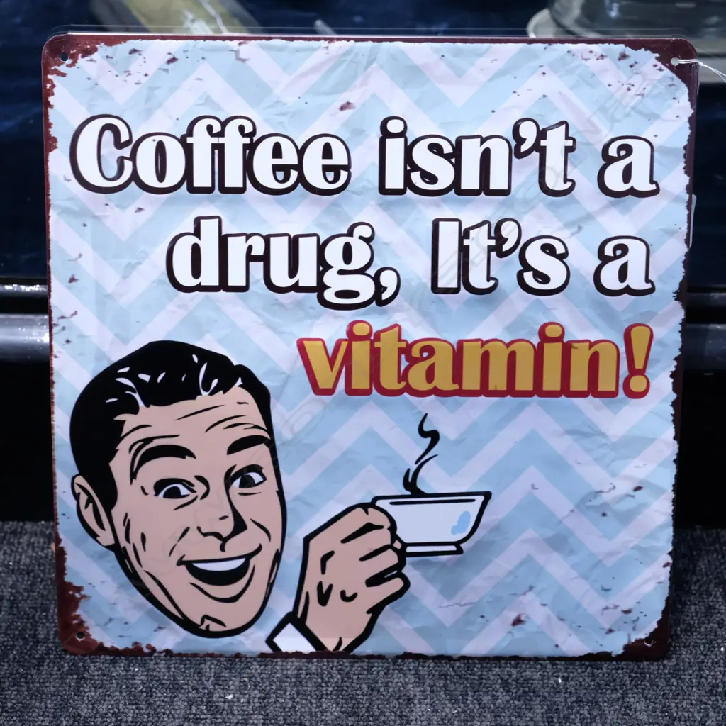 OLD STYLE TIN SIGN 'COFFEE ISN'T A DRUG IT'S A VITAMIN H.300MM W. 300MM Image 1++