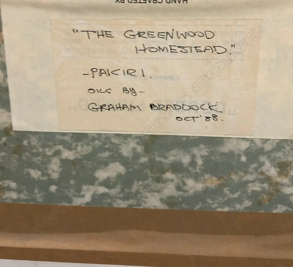 GRAHAM BRADDOCK, OIL 'THE GREENWOOD HOMESTEAD PAKIRI', SIGNED AND TITLED. 600 x 690mm Image 1++