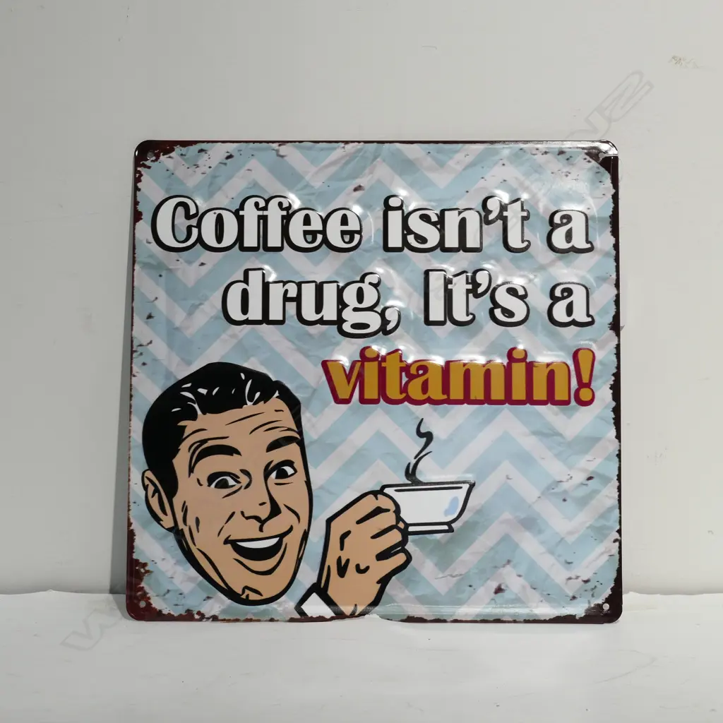 OLD FASHIONED TIN SIGN 'COFFEE ISN'T A DRUG IT'S A VITAMIN' Image 1++