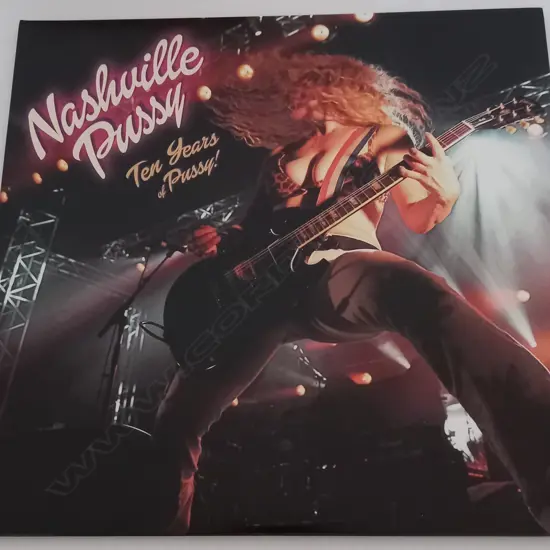 Nashville Pussy, Ten Years Of Pussy!