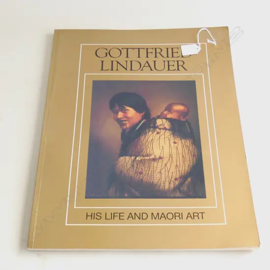 BOOK; GOTTFRIED LINDAUER 'HIS LIFE AND MAORI ART' 1985 H.445mm