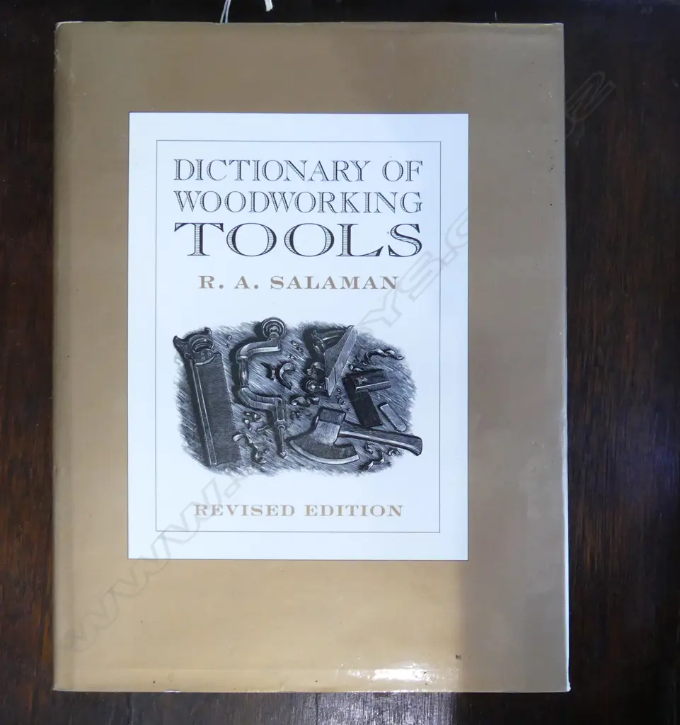 BOOK; DICTIONARY OF WOODWORKING TOOLS BY R.A. SALAMAN, REVISED EDITION  Image 1++