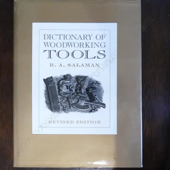 BOOK; DICTIONARY OF WOODWORKING TOOLS BY R.A. SALAMAN, REVISED EDITION 