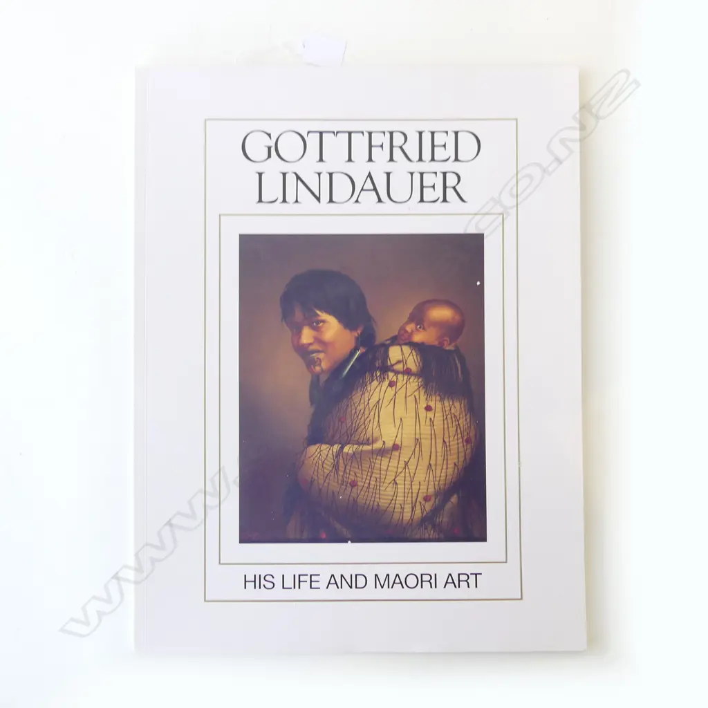 BOOK; GOTTFREID LINDAUER ‘HIS LIFE & MAORI ART’ Image 1++