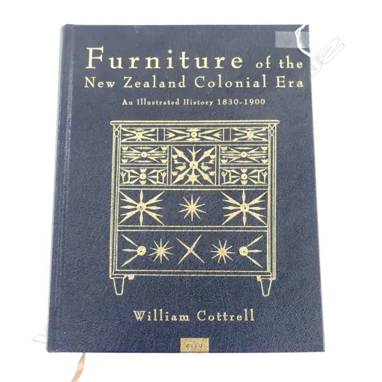 BOOK; FURNITURE OF THE NZ COLONIAL ERA, WILLIAM COTTRELL (SIGNED 42/200) 2006