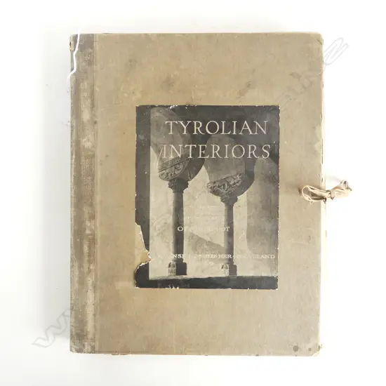 OLD BOOK; TYROLIAN INTERIORS: 60 PLATES FROM PHOTOGRAPHS BY OTTO SCHMIDT, CLEVELAND 1919 360x280mm