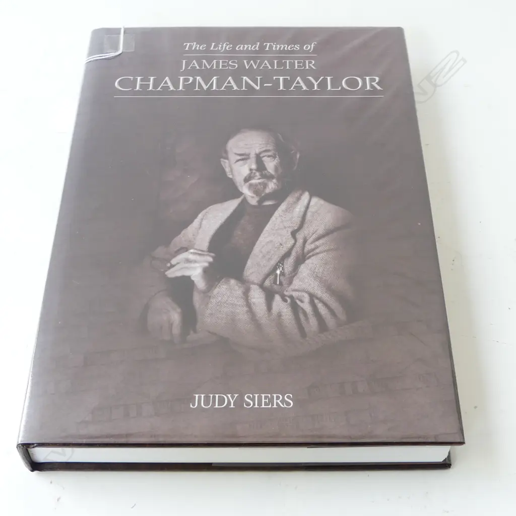 BOOK; THE LIFE & TIMES OF JAMES WALTER CHAPMAN-TAYLOR, JUDY SIERS, MILLWOOD 2007 Image 1++