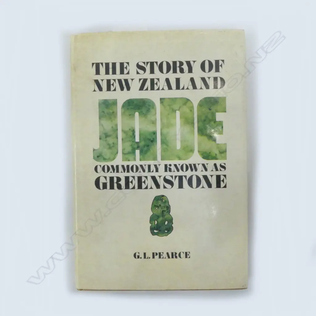 THE STORY OF NEW ZEALAND JADE COMMONLY KNOWN AS GREENSTONE by G.L. PEARCE Image 1++