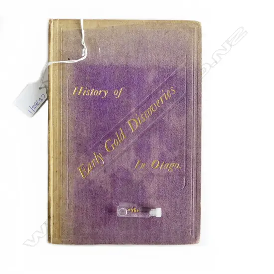 'HISTORY OF EARLY GOLD DISCOVERIES IN OTAGO' BY VINCENT PYKE, DUNEDIN 1887 H.230mm + VIAL OF OTAGO GOLD FLAKES