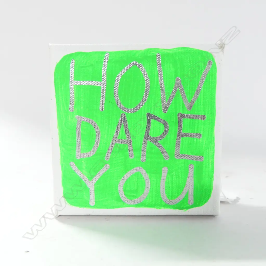 JOHN REYNOLDS, 'GRETA SAYS...', ACRYLIC AND PAINT MARKER, SIGNED & DATED 2019, 100x100mm Image 1++