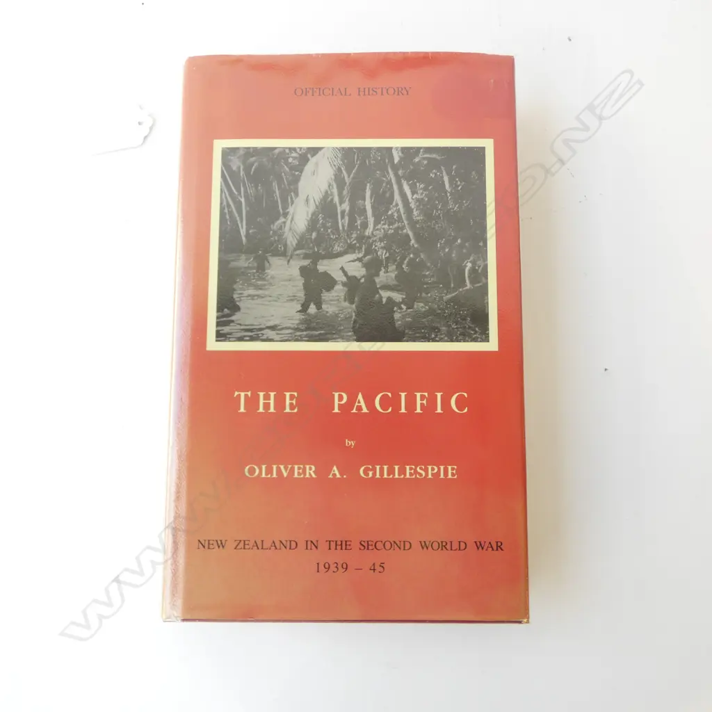 OFFICAL N.Z. HISTORY IN WW2 - THE PACIFIC by OLIVER A. GILLESPIE 2012 reprint Image 1++