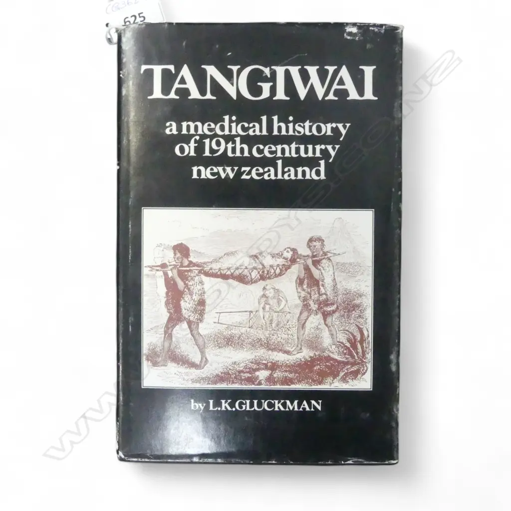 TANGIWAI - A MEDICAL HISTORY OF 19th CENTURY NEW ZEALAND by L.K. GLUCKMAN Image 1++