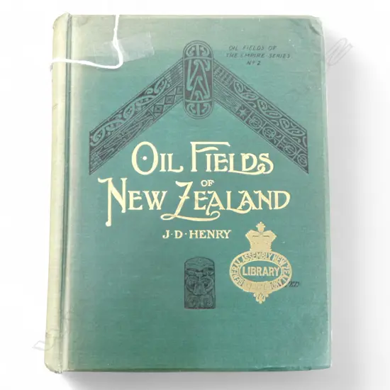 ANTIQUE BOOK 'OIL FIELDS OF NEW ZEALAND' BY J. D. HENRY 1911 ED. EX. GENERAL ASSEMBLY (NZ Parliament) LIBRARY 265x210mm