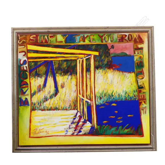 SIMON PAYTON 'BRIDGES JUST SIMPLY TAKE YOU FROM HERE TO THERE' OIL ON CANVAS, SIGNED & DATED '93 850x1000mm