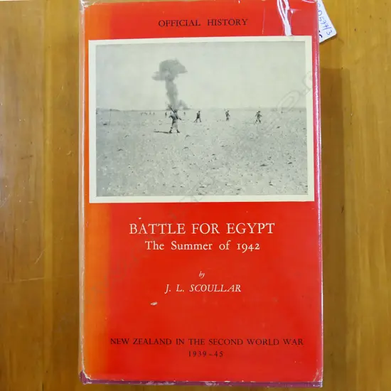 OFFICIAL HISTORY NZ IN THE SECOND WORLD WAR BATTLE FOR EGYPT THE SUMMER OF 1942 J. L. SCOULLAR 1955