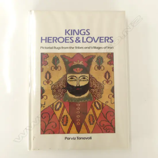 PARVIZ TANAVOLI: KINGS HEROES & LOVERS