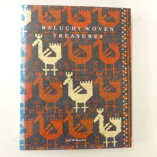 JEFF W BOUCHER: BALUCHI WOVEN TREASURES