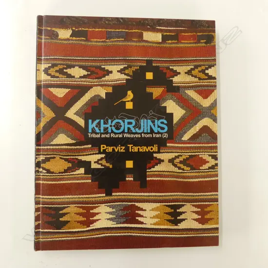 PARVIZ TANAVOLI: KHORJINS TRIBAL AND RURAL WEAVES FROM IRAN