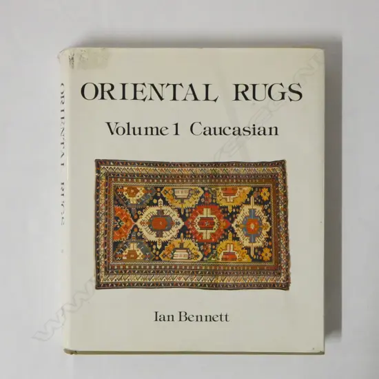 IAN BENNETT: ORIENTAL RUGS: VOL 1, CAUCASIAN
