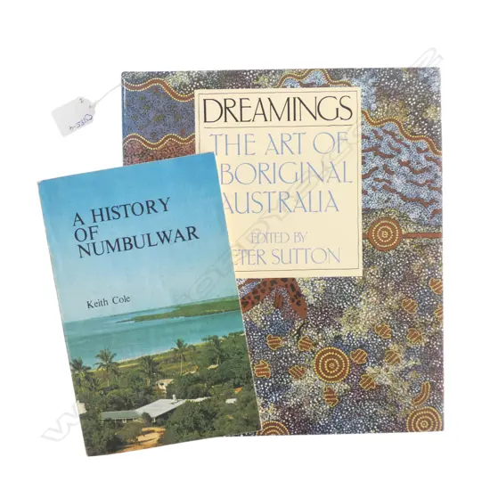 2 BOOKS ON ABORIGINAL AUSTRALIA; DREAMINGS - THE ART OF ABORIGINAL AUSTRALIA & A HISTORY OF NUMBULWAR by KEITH COLE