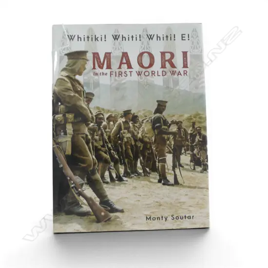 MAORI IN THE FIRST WORLD WAR by MONTY SOUTAR