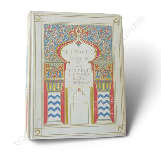 1904 BOOK 'MOROCCO' 'PAINTED BY A.S. FORREST DESCRIBED BY S.L. BENSUSAN' Ltd Ed.173/250. Some foxing uncut edges