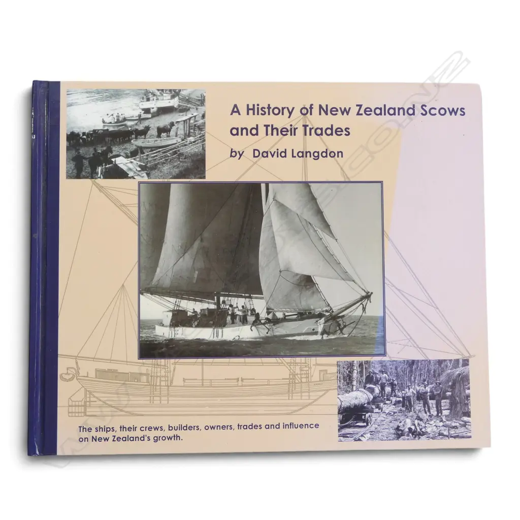 HISTORY OF NEW ZEALAND SCOWS AND THEIR TRADES by DAVID LANGDON, signed 1st Ed. Image 1++