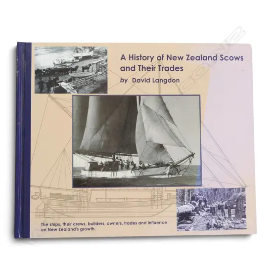 HISTORY OF NEW ZEALAND SCOWS AND THEIR TRADES by DAVID LANGDON, signed 1st Ed.