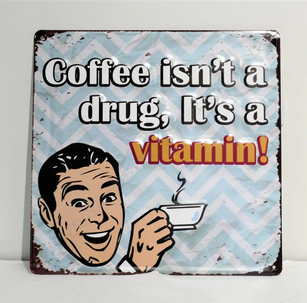 OLD FASHIONED TIN SIGN 'COFFEE ISN'T A DRUG IT'S A VITAMIN' 300 x300mm. Image 1++