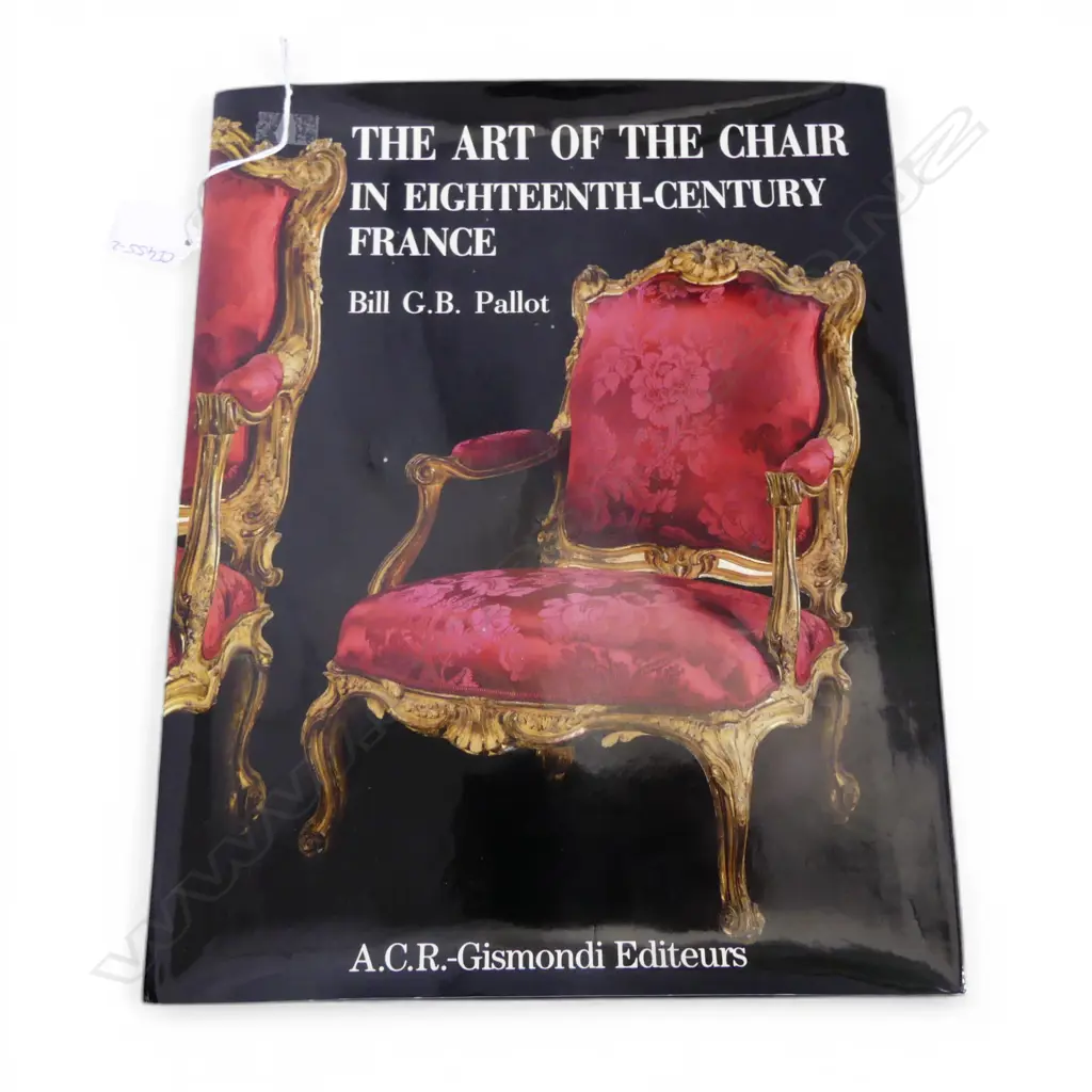 THE ART OF THE CHAIR IN 18thC FRANCE by BILL G.B. PALLOT Image 1++